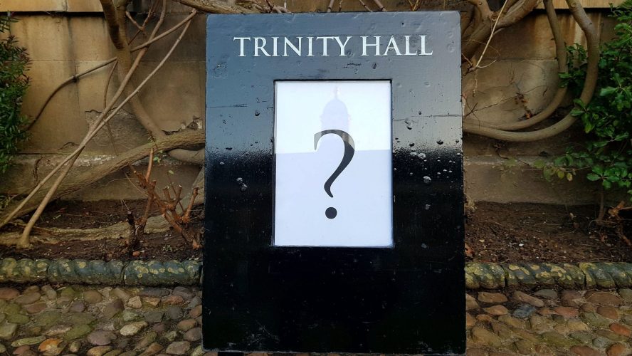 Trinity Hall a-frame with question mark