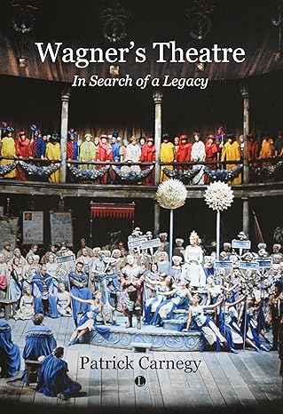 Wagner's Theatre In Search of a Legacy book cover